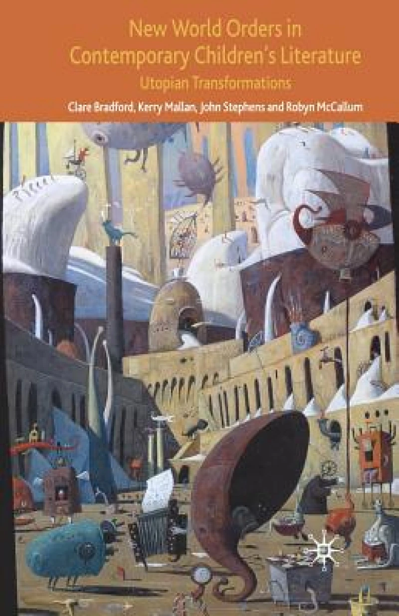 New World Orders in Contemporary Children''s Literature
