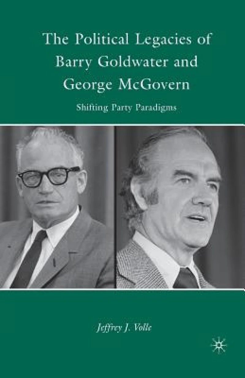 The Political Legacies of Barry Goldwater and George McGovern