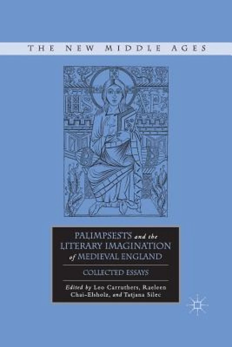 Palimpsests and the Literary Imagination of Medieval England