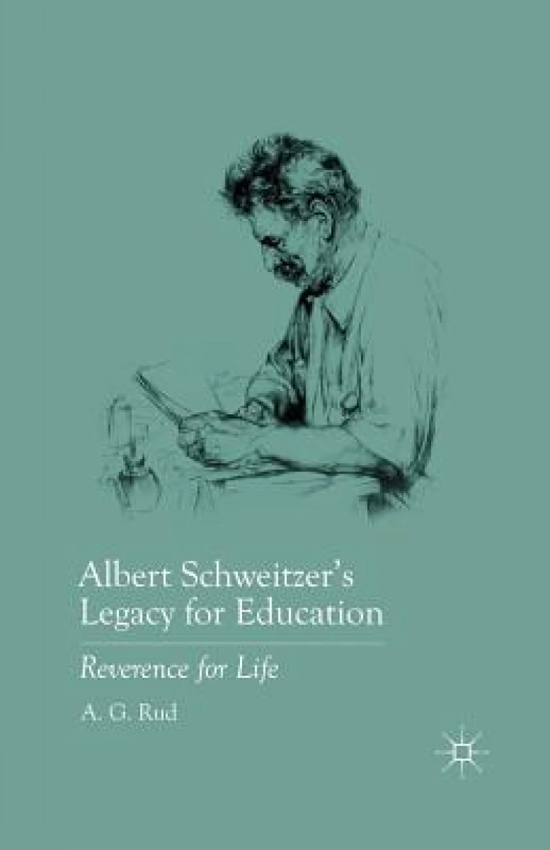 Albert Schweitzer''s Legacy for Education