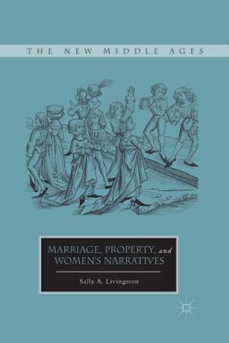 Marriage, Property, and Women''s Narratives