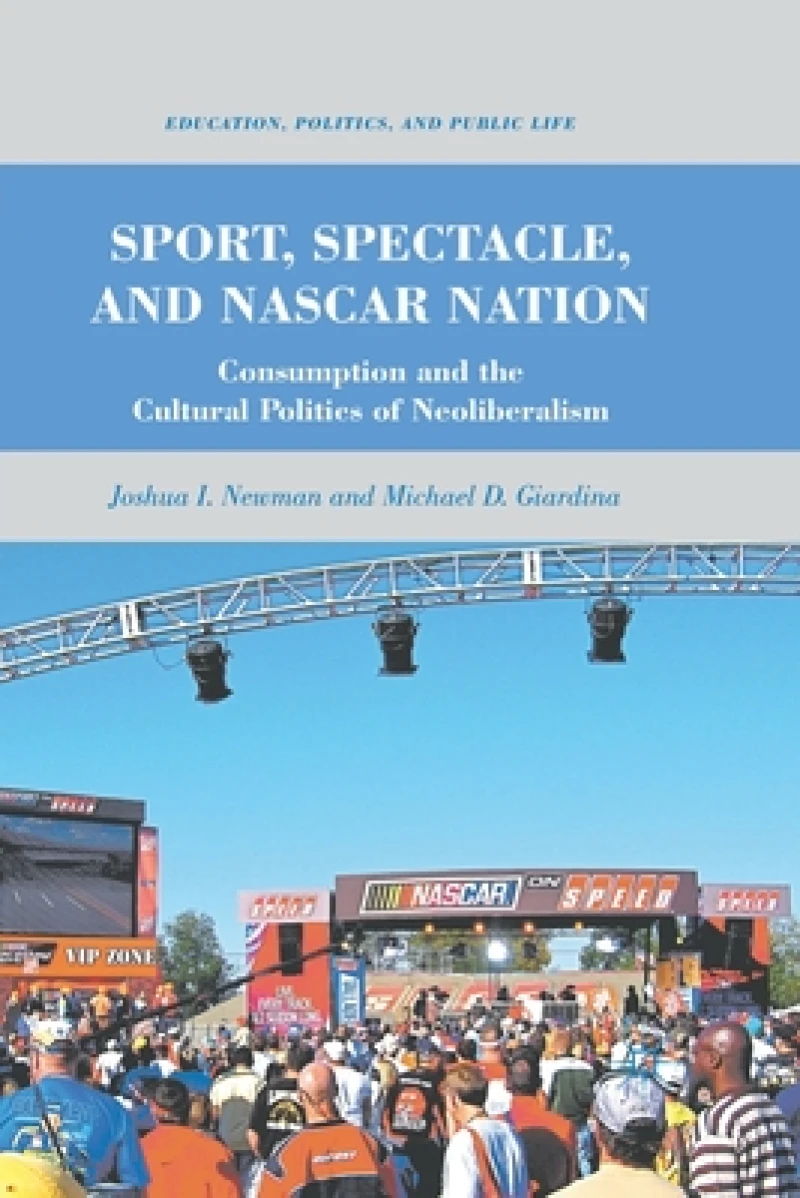 Sport, Spectacle, and Nascar Nation