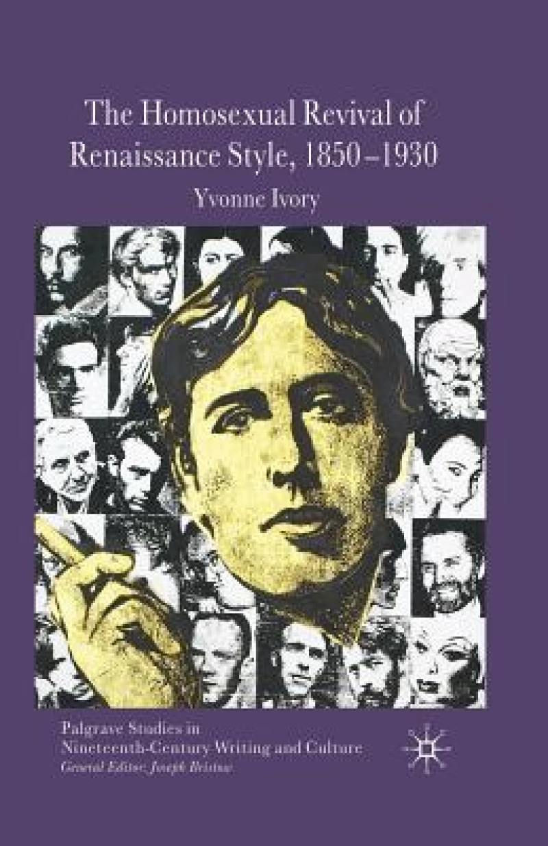 The Homosexual Revival of Renaissance Style, 1850–1930