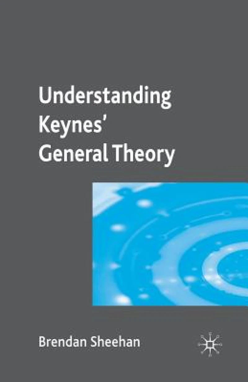 Understanding Keynes'' General Theory