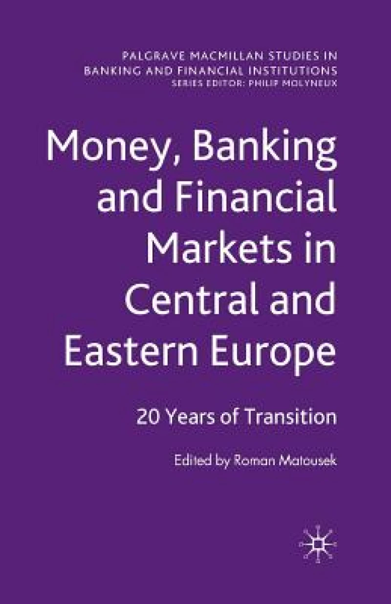 Money, Banking and Financial Markets in Central and Eastern Europe