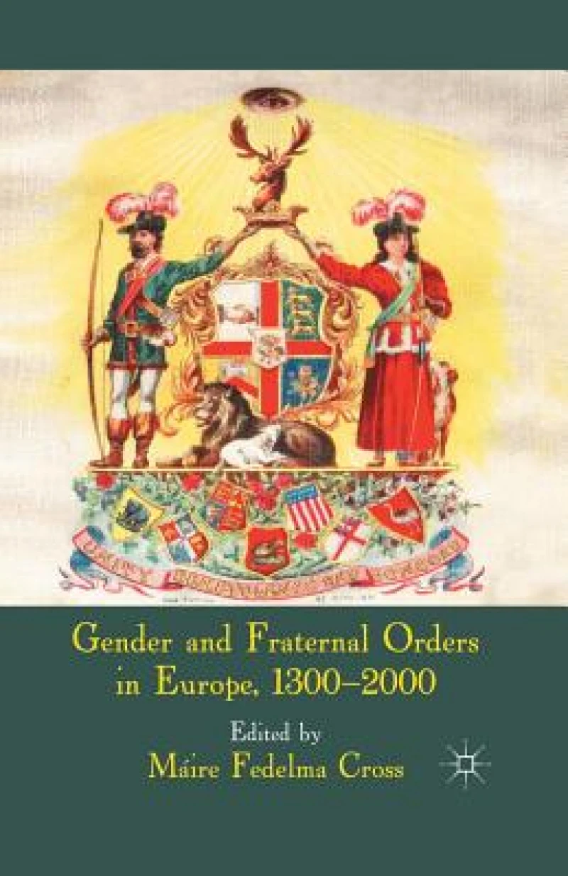 Gender and Fraternal Orders in Europe, 1300–2000
