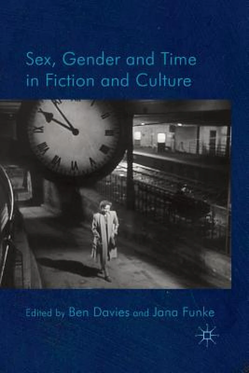 Sex, Gender and Time in Fiction and Culture