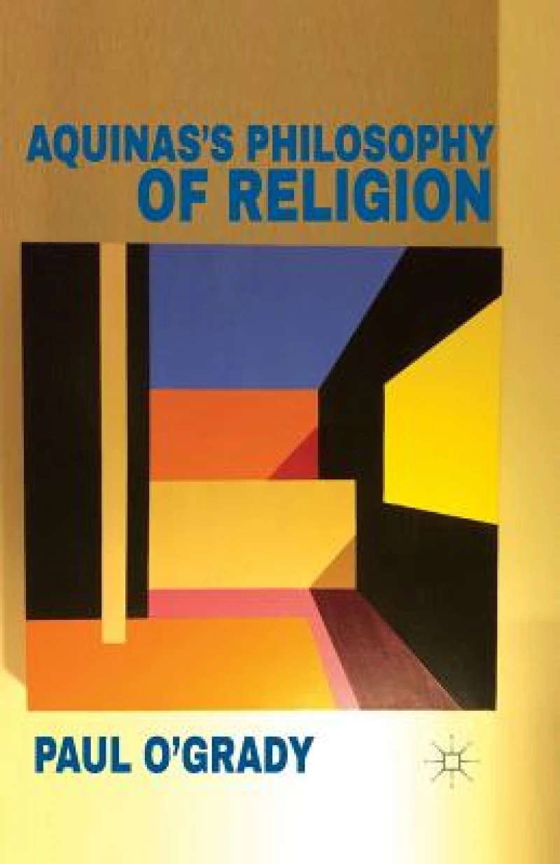Aquinas''s Philosophy of Religion