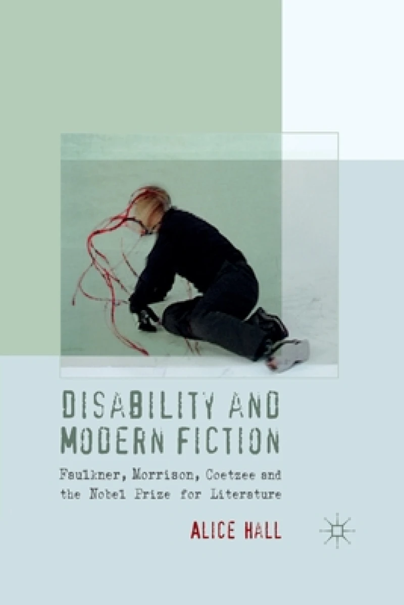 Disability and Modern Fiction