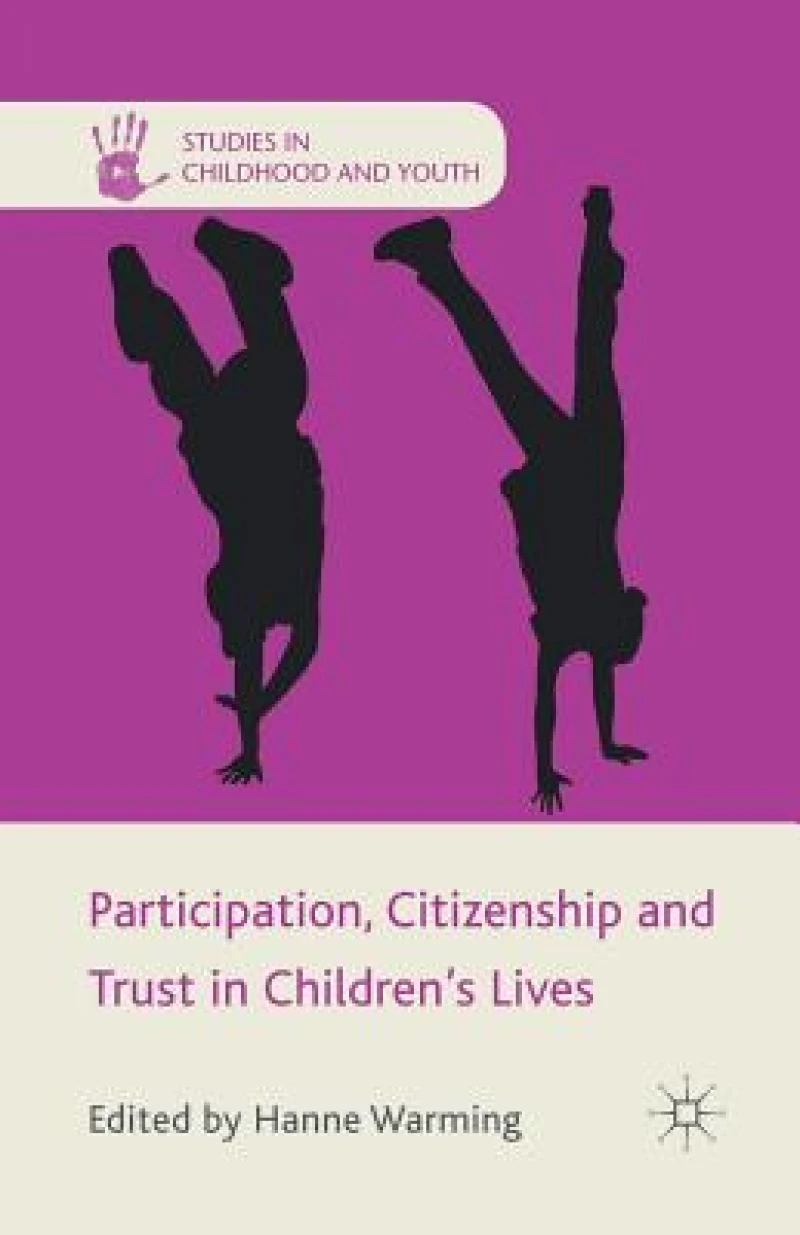 Participation, Citizenship and Trust in Children''s Lives