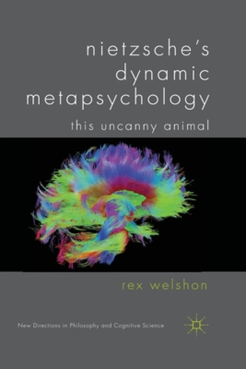 Nietzsche''s Dynamic Metapsychology