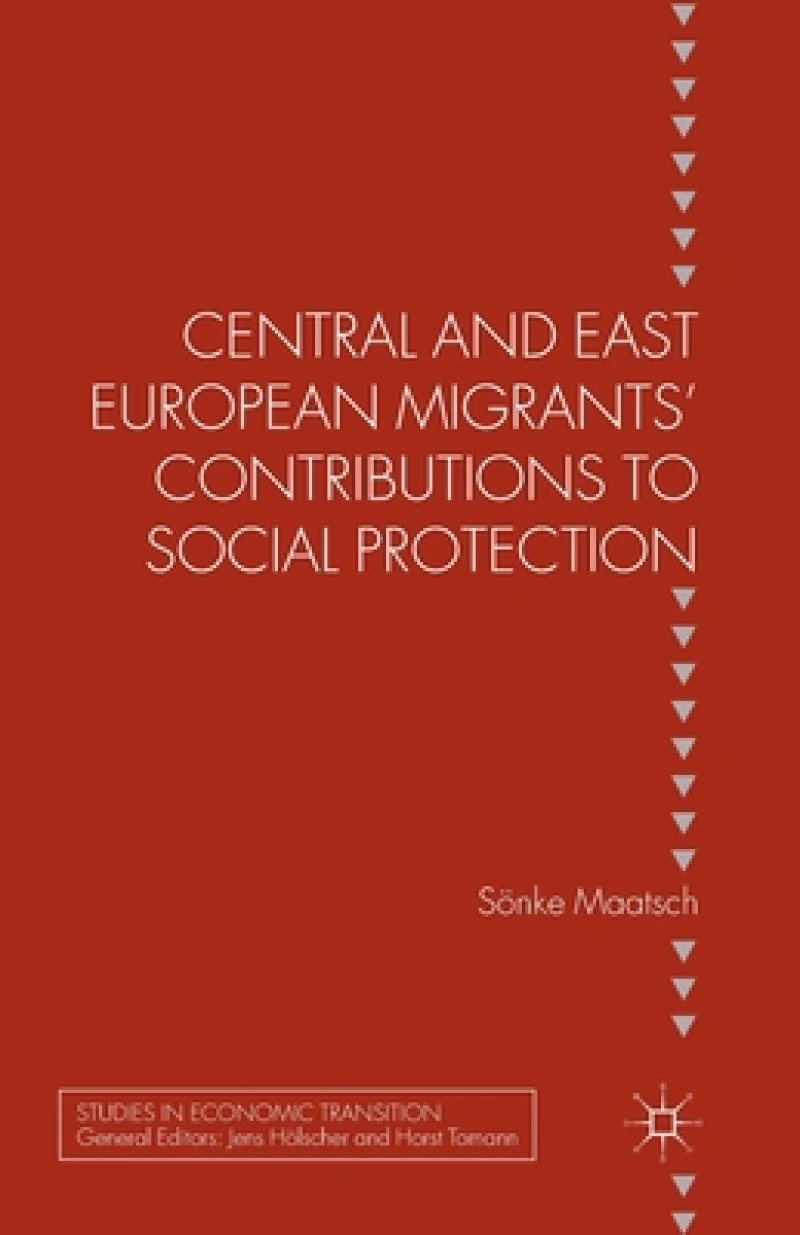 Central and East European Migrants'' Contributions to Social Protection