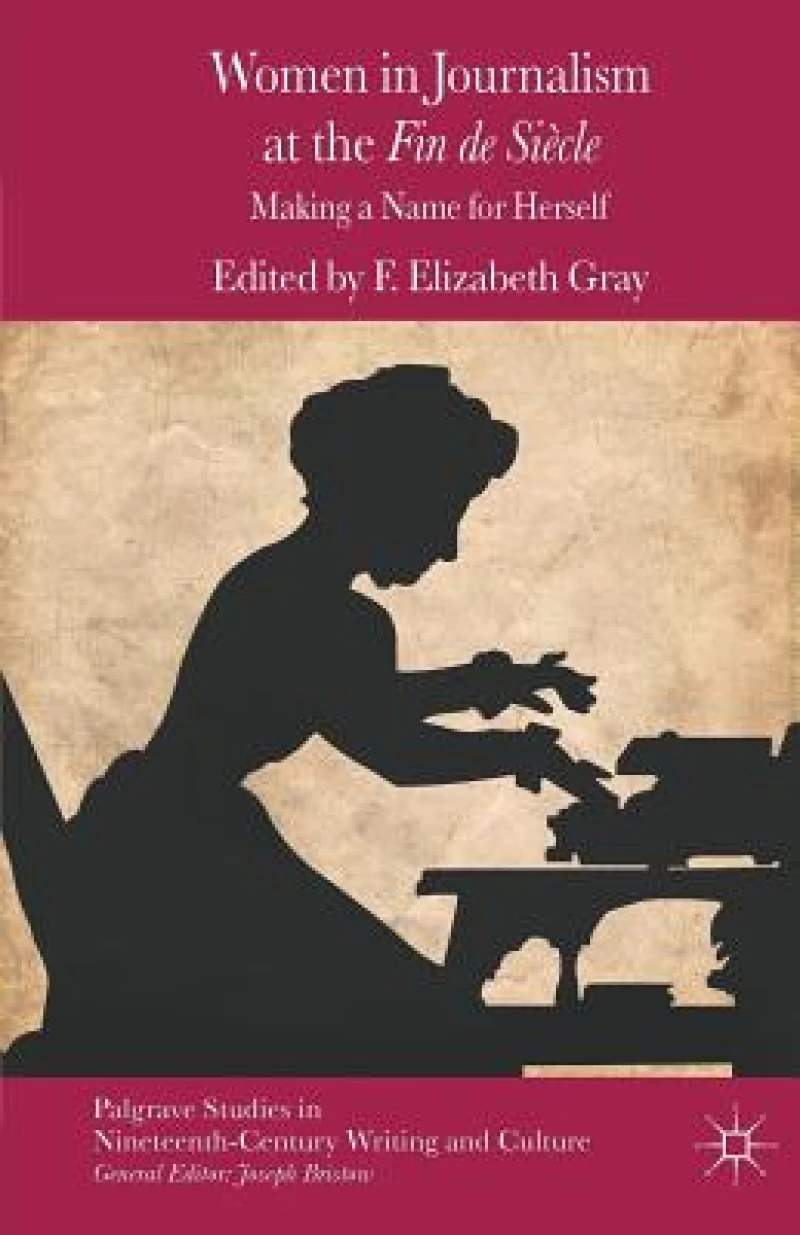 Women in Journalism at the Fin de Siècle