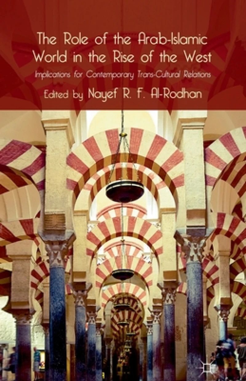 The Role of the Arab-Islamic World in the Rise of the West