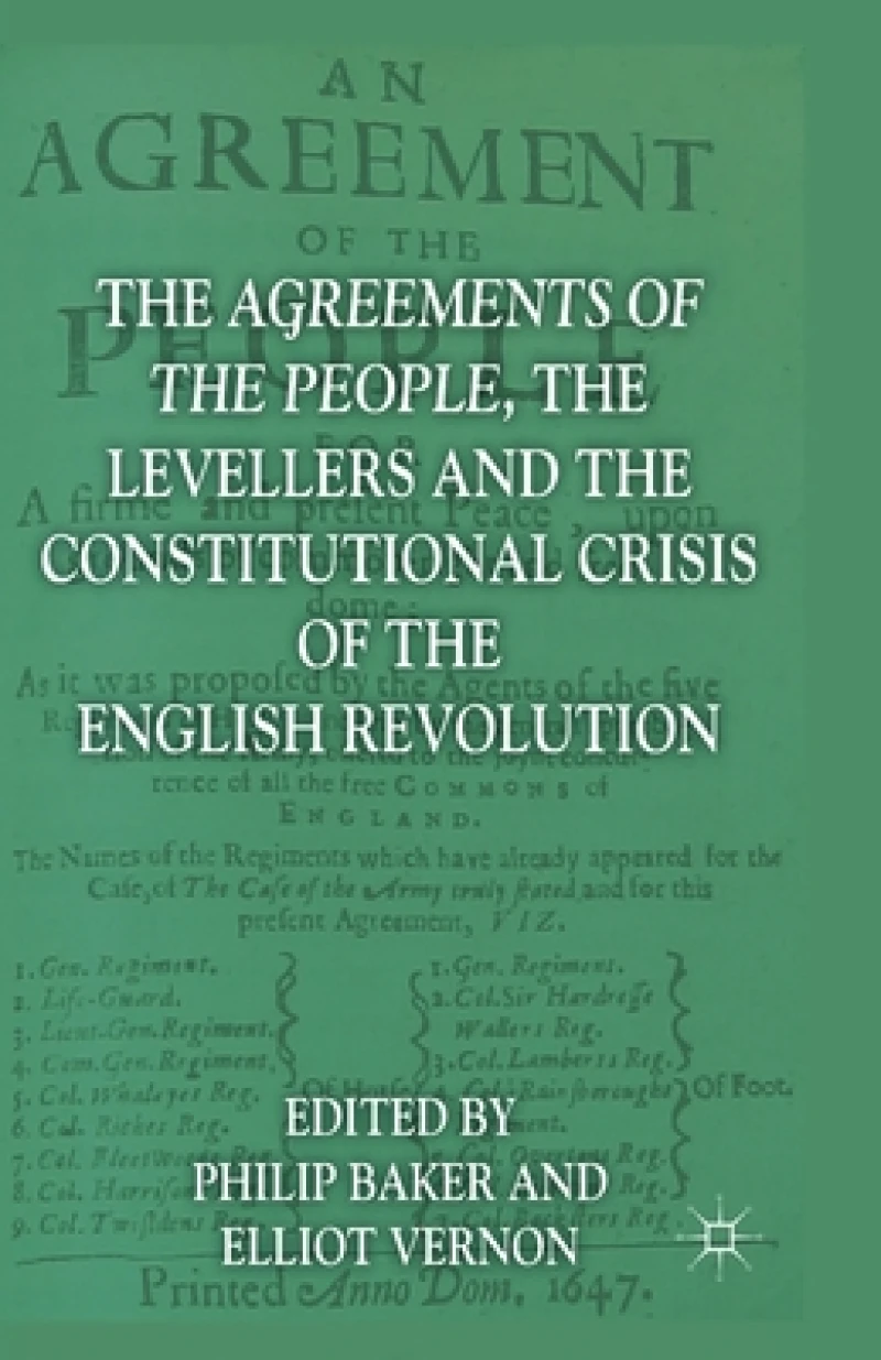 The Agreements of the People, the Levellers, and the Constitutional Crisis of the English Revolution