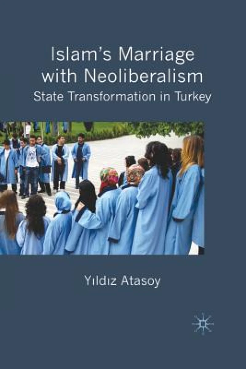 Islam''s Marriage with Neoliberalism