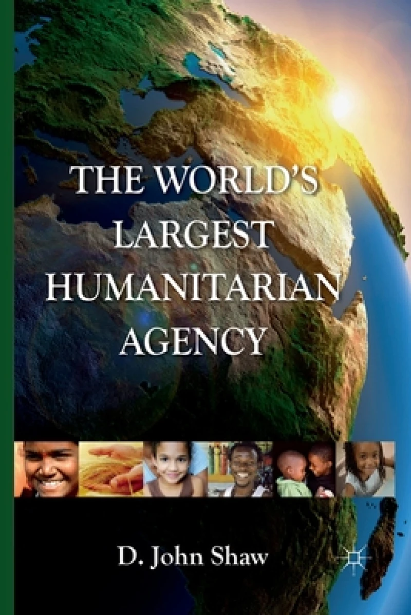 The World''s Largest Humanitarian Agency