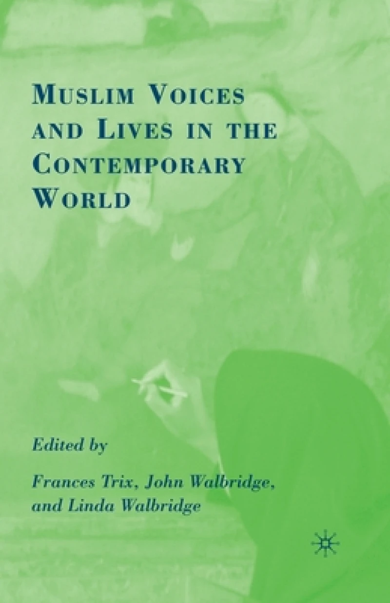 Muslim Voices and Lives in the Contemporary World