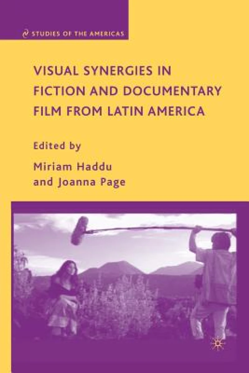 Visual Synergies in Fiction and Documentary Film from Latin America