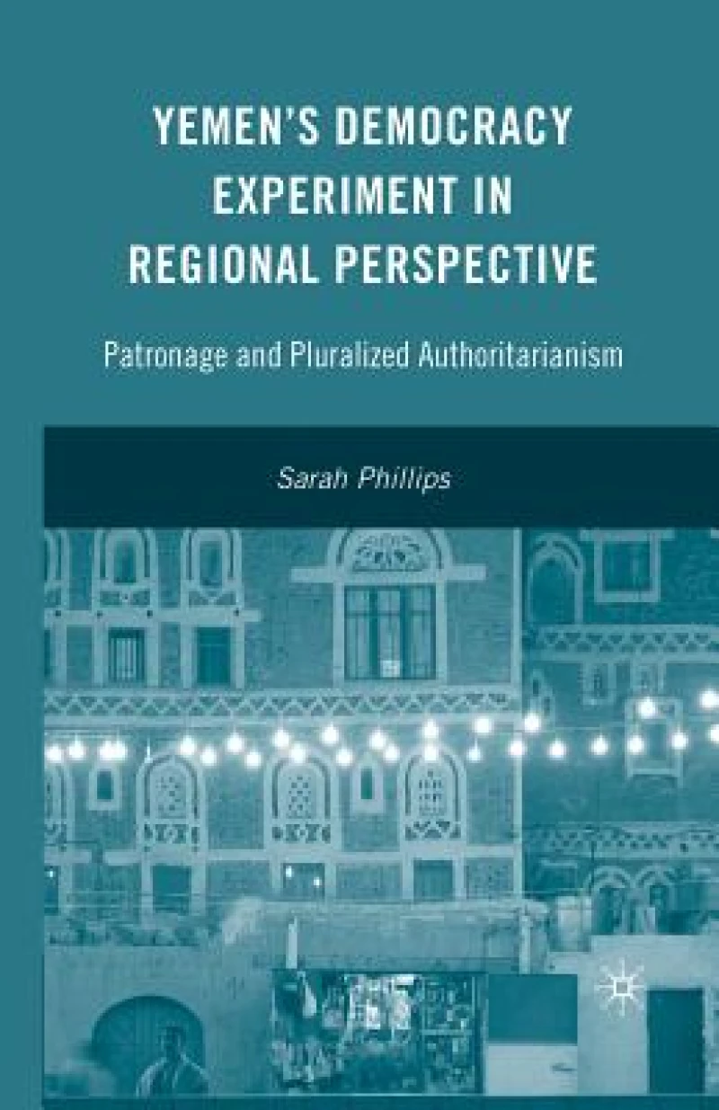 Yemen''s Democracy Experiment in Regional Perspective