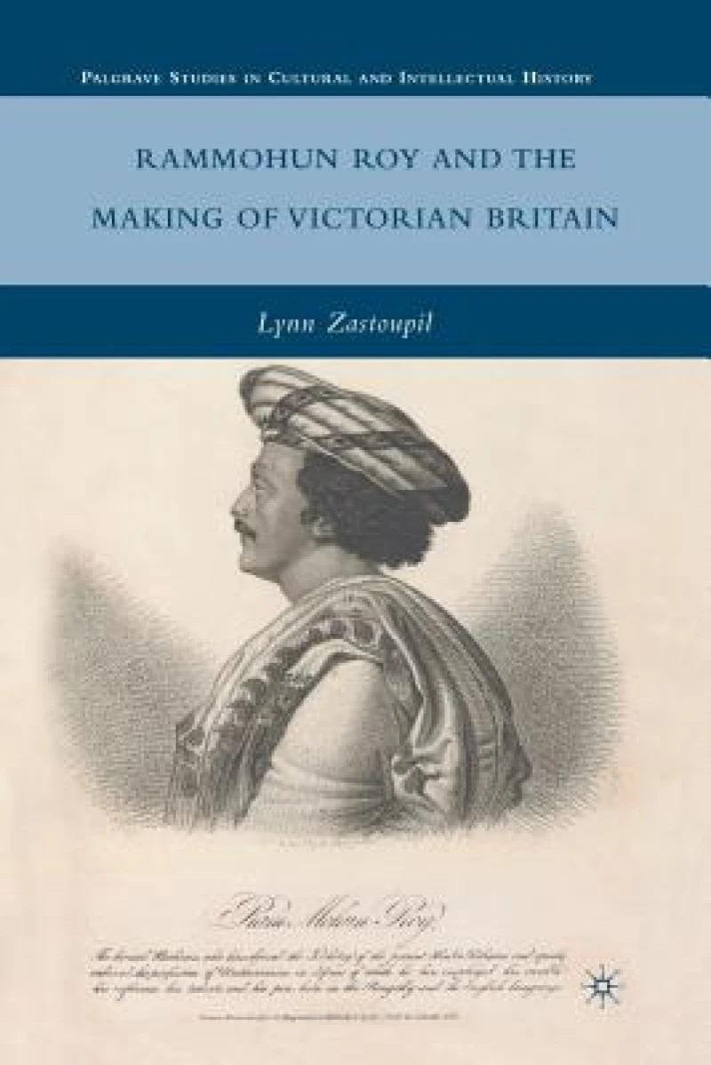 Rammohun Roy and the Making of Victorian Britain