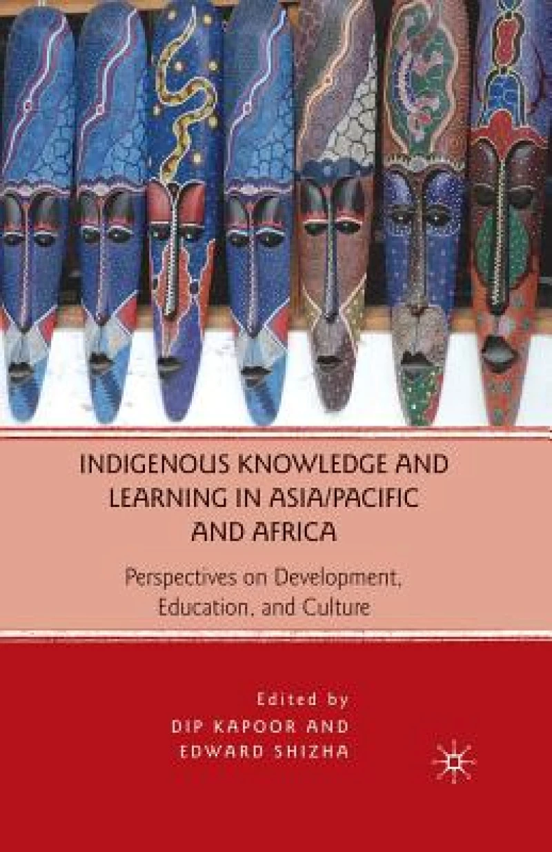 Indigenous Knowledge and Learning in Asia/Pacific and Africa