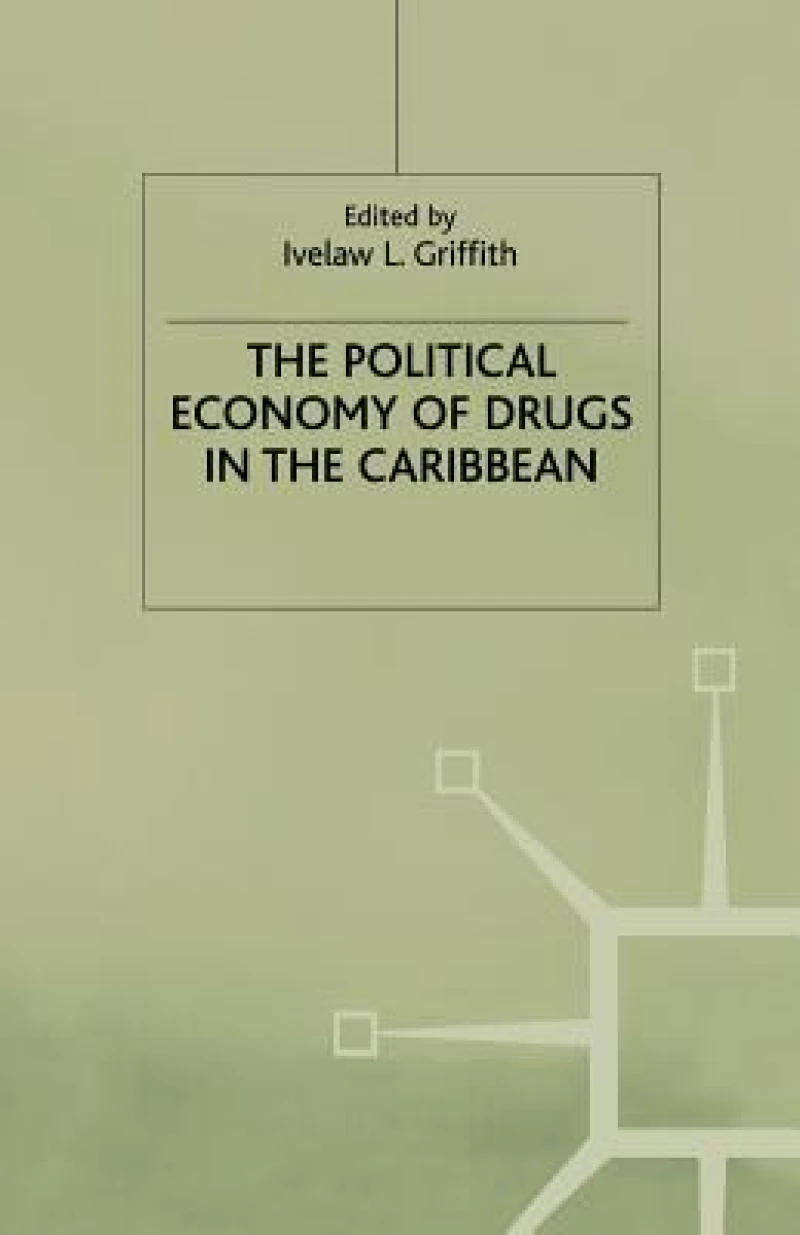 The Political Economy of Drugs in the Caribbean