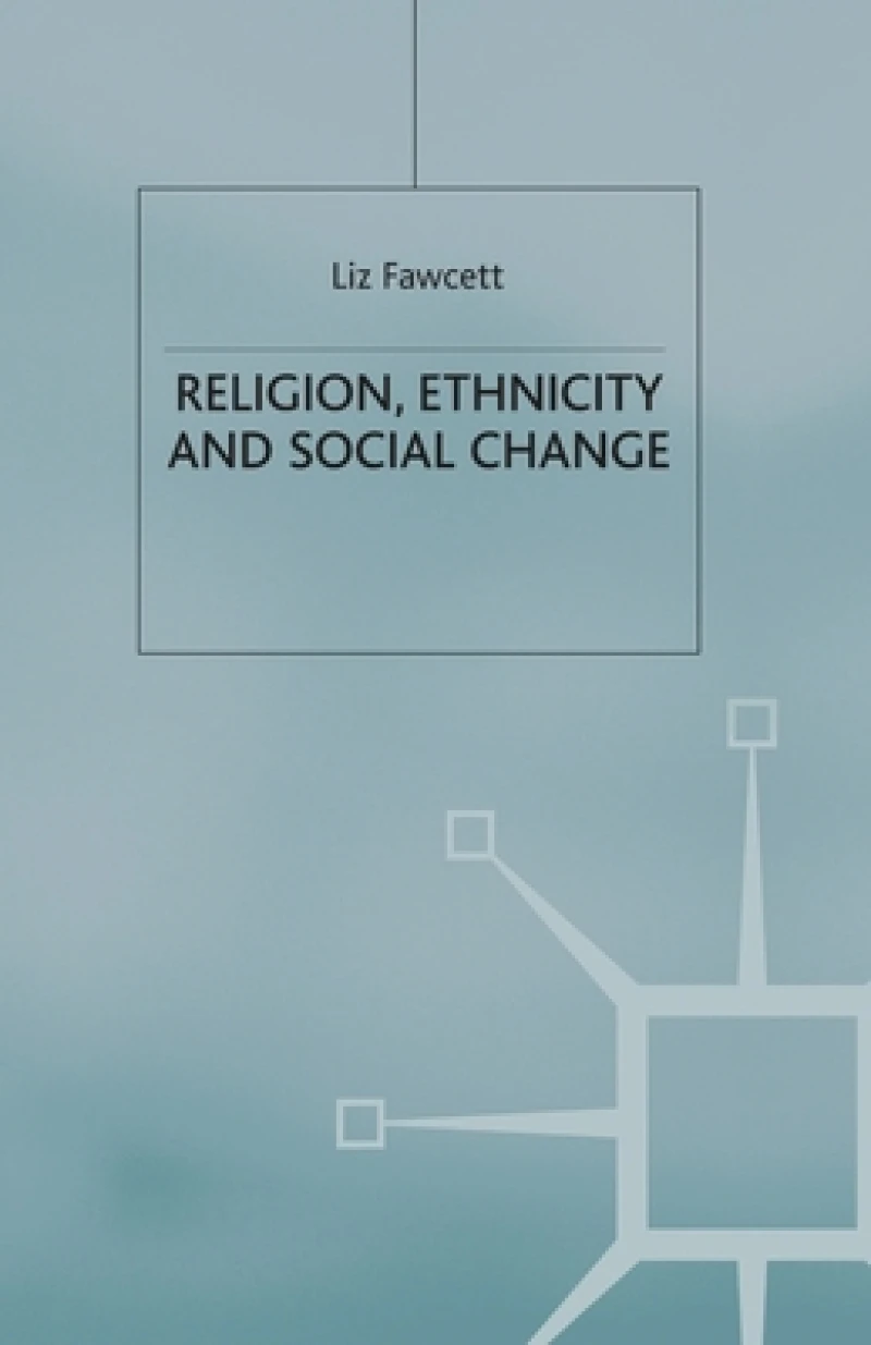 Religion, Ethnicity and Social Change