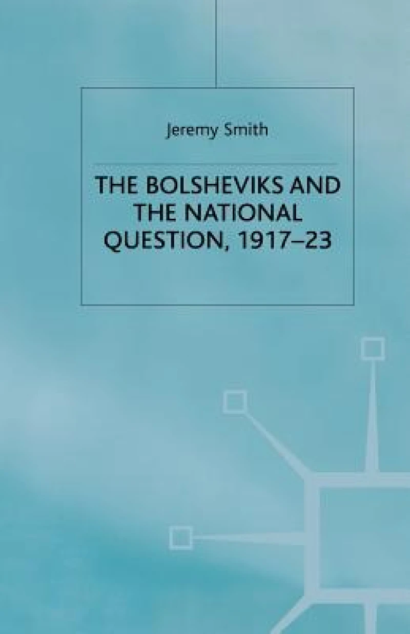 The Bolsheviks and the National Question, 1917-23