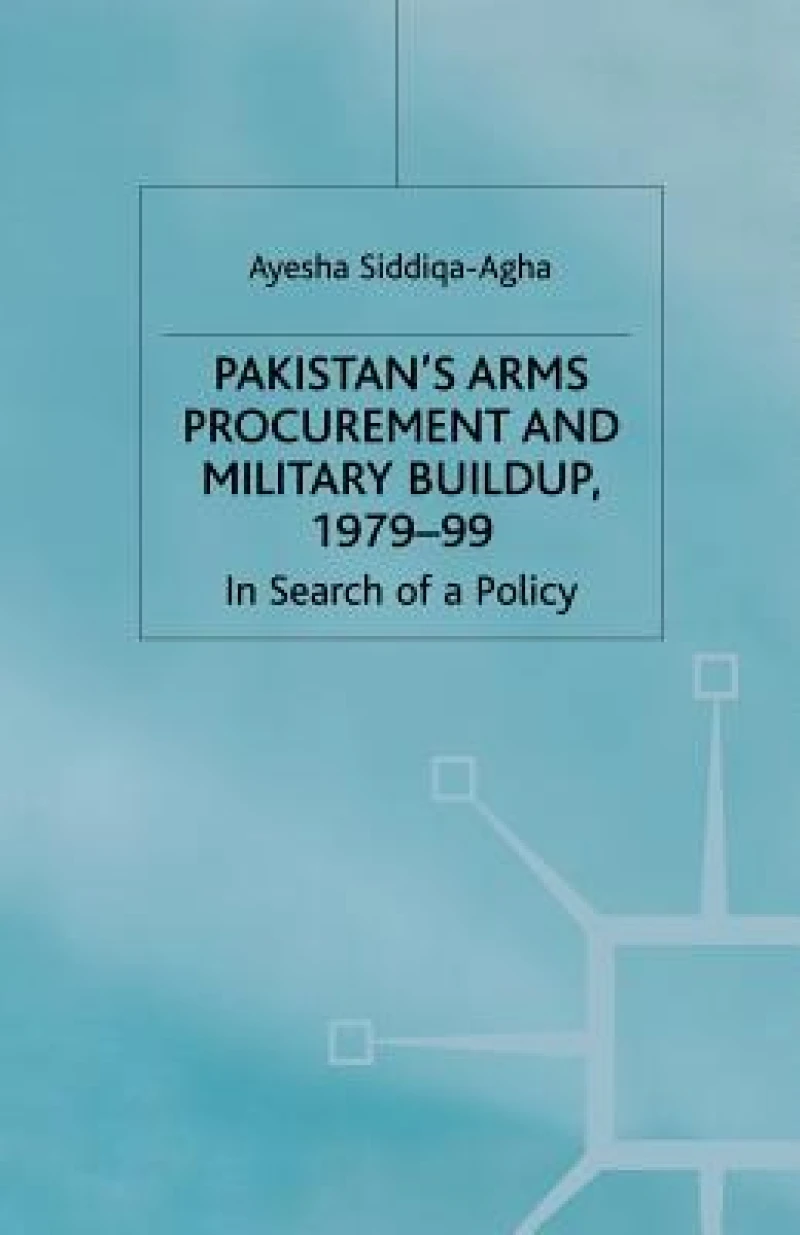 Pakistan's Arms Procurement and Military Buildup, 1979-99