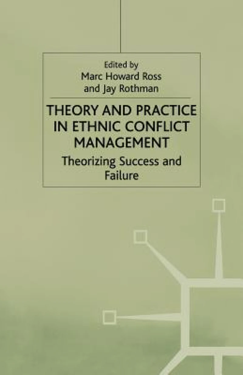 Theory and Practice in Ethnic Conflict Management