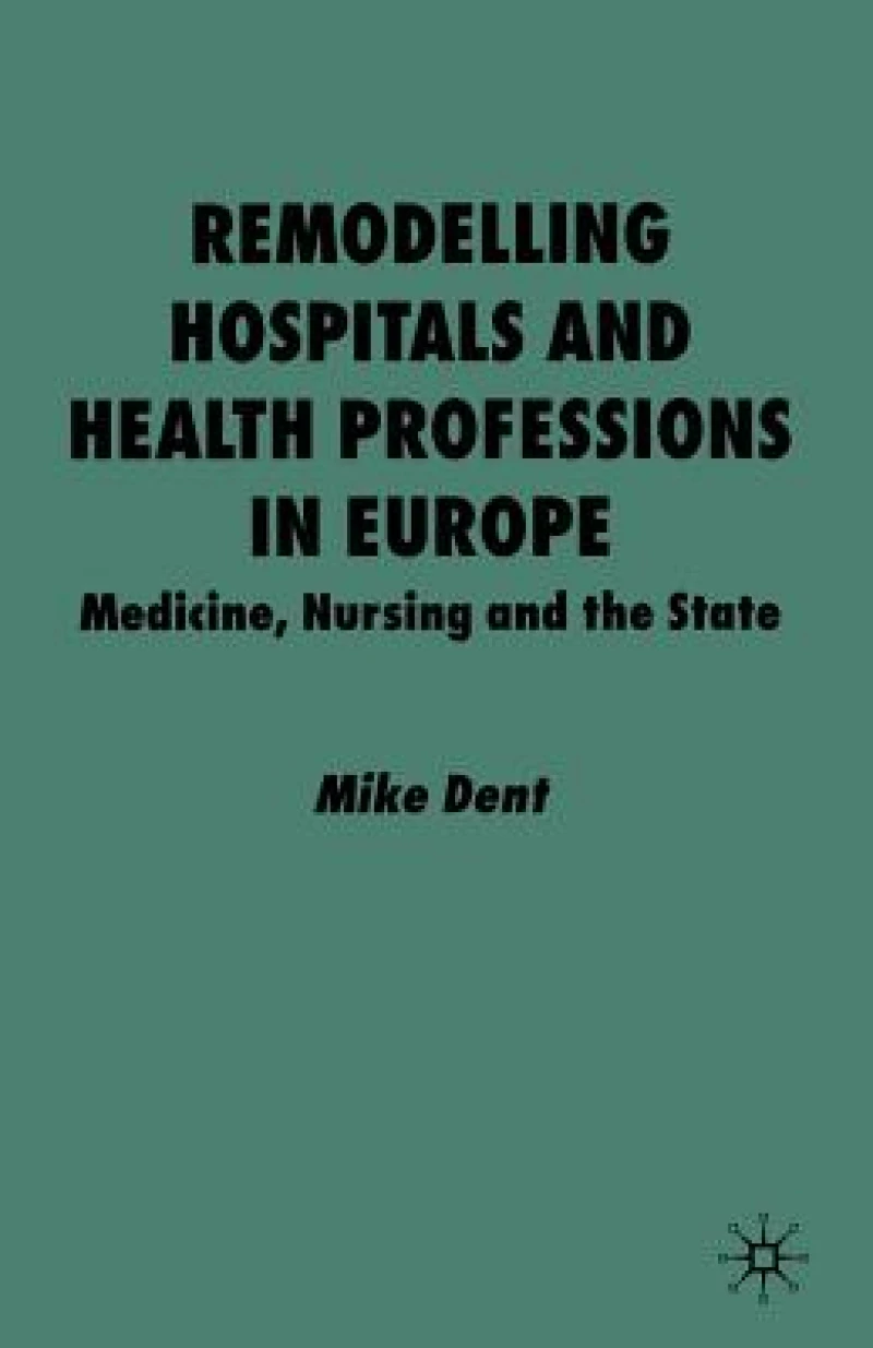 Remodelling Hospitals and Health Professions in Europe