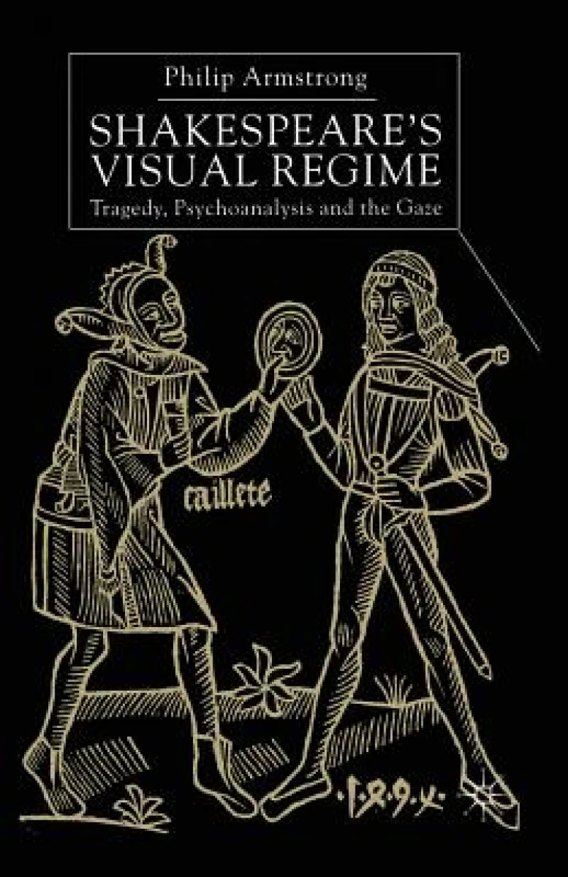 Shakespeare’s Visual Regime