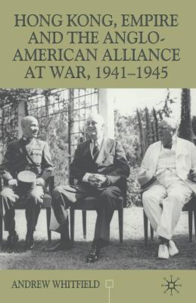 Hong Kong, Empire and the Anglo-American Alliance