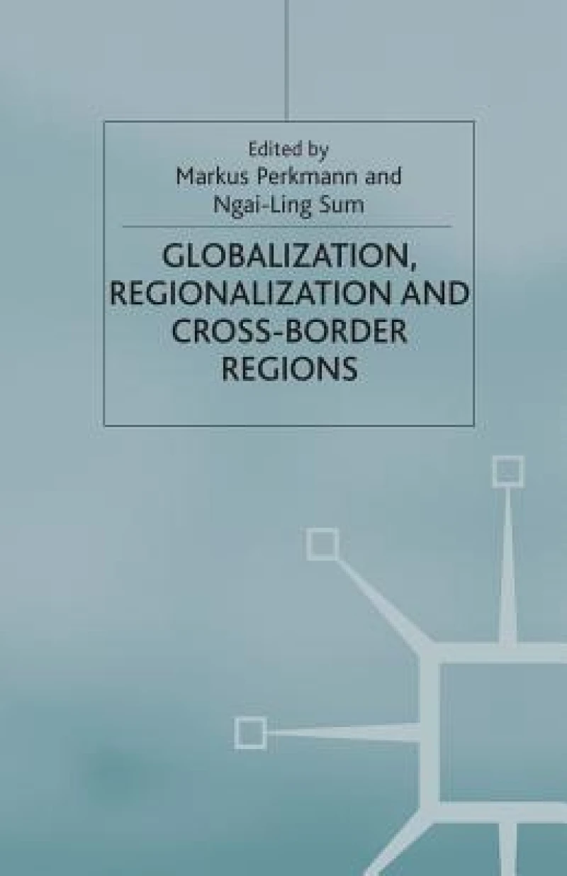 Globalization, Regionalization and Cross-Border Regions