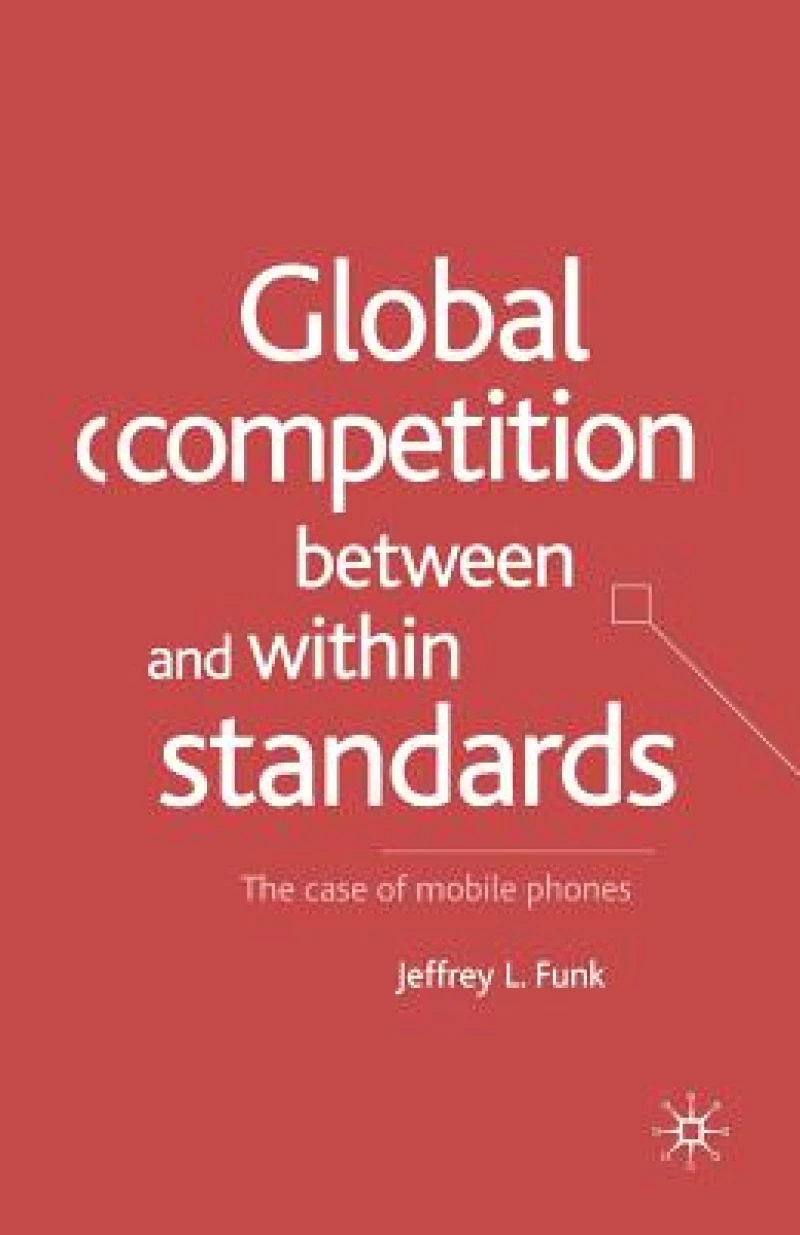 Global Competition Between and Within Standards