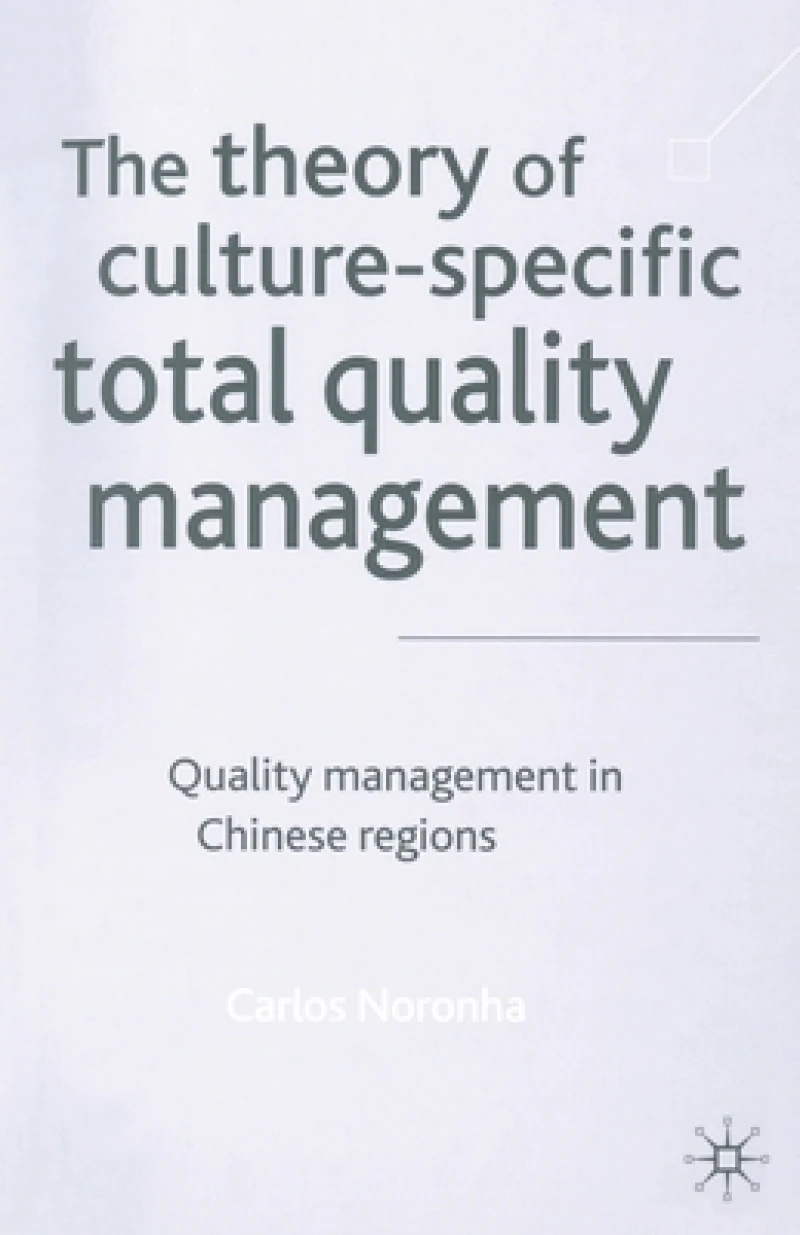 The Theory of Culture-Specific Total Quality Management
