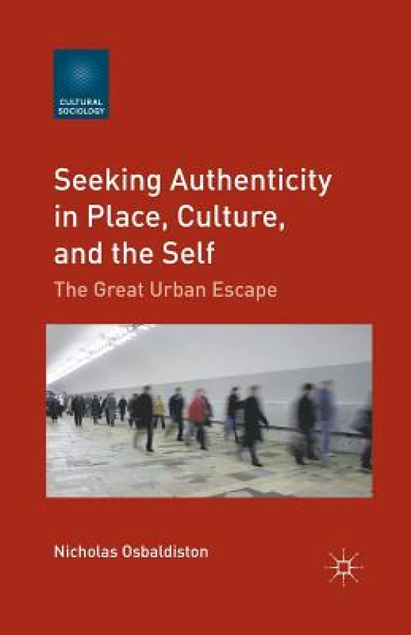 Seeking Authenticity in Place, Culture, and the Self