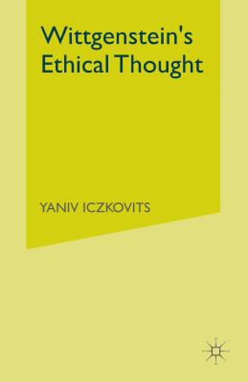 Wittgenstein''s Ethical Thought