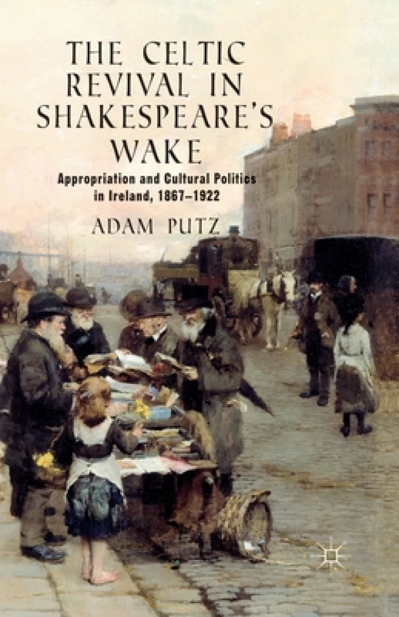 The Celtic Revival in Shakespeare''s Wake