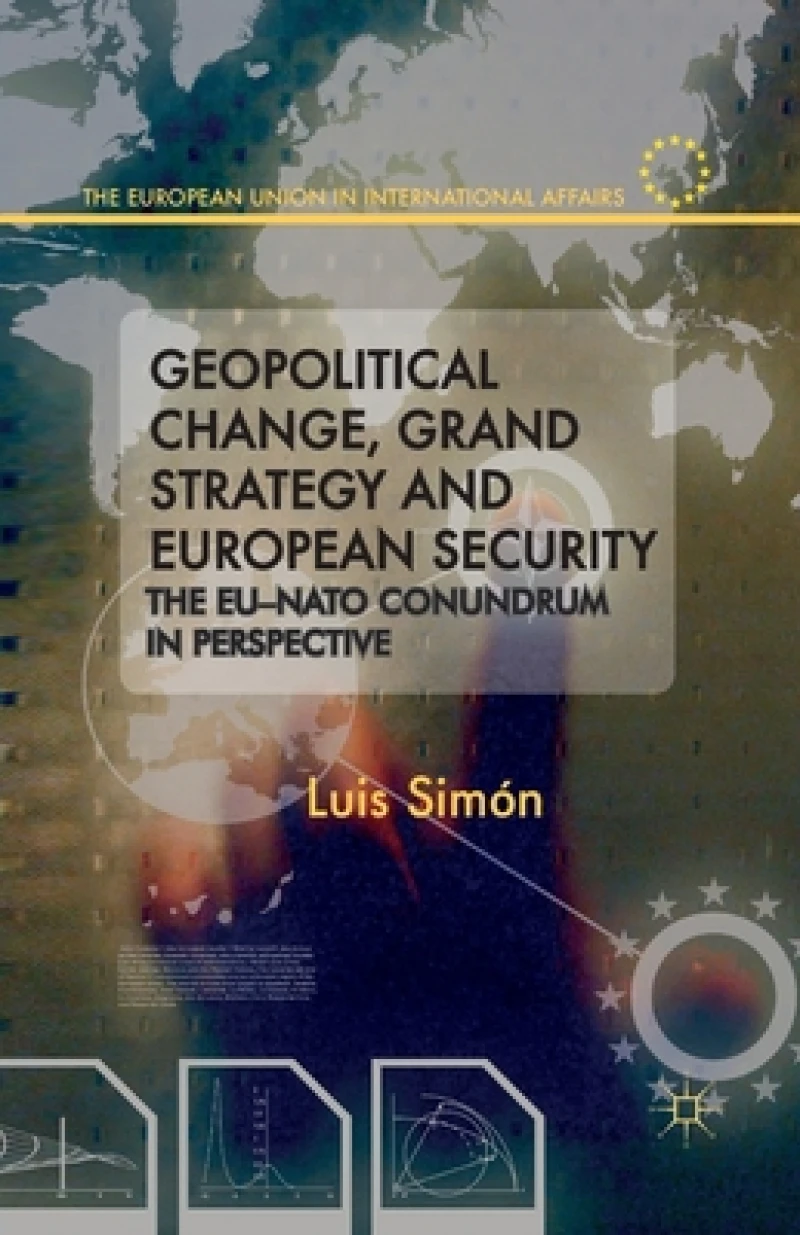 Geopolitical Change, Grand Strategy and European Security
