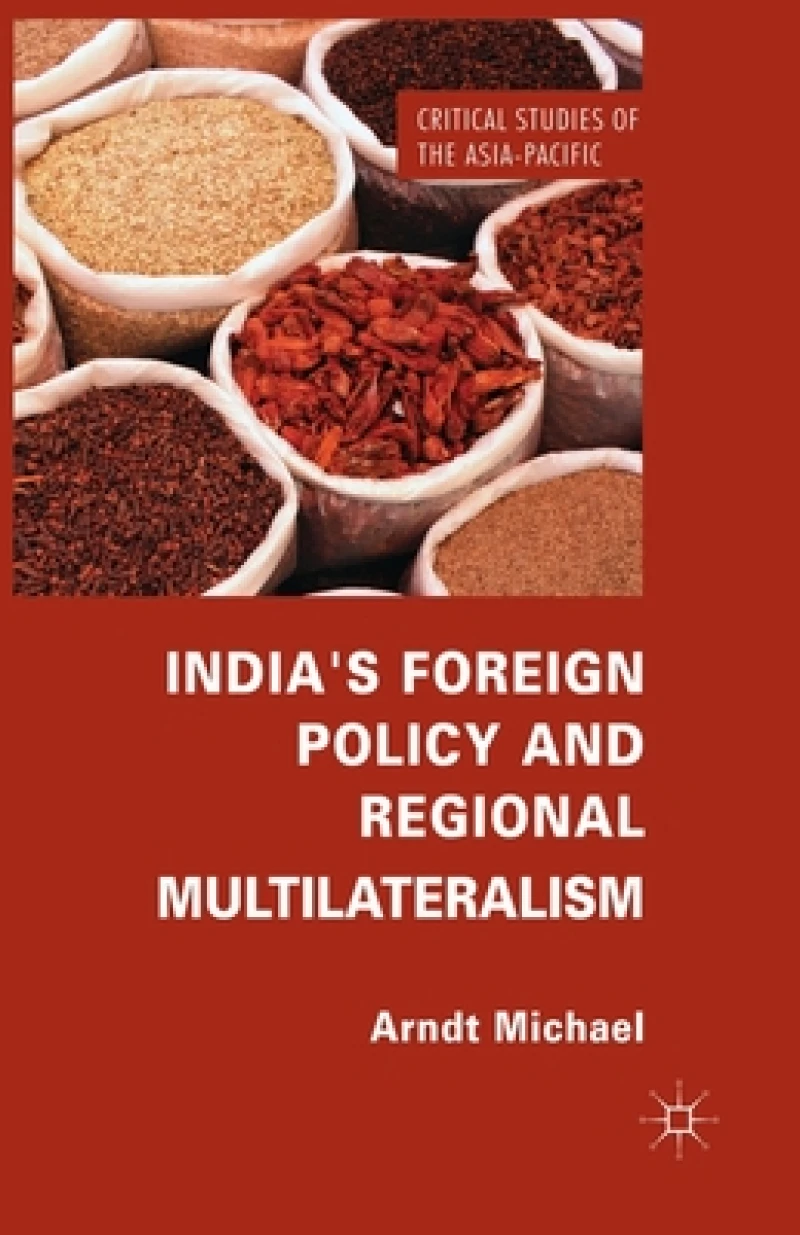 India''s Foreign Policy and Regional Multilateralism