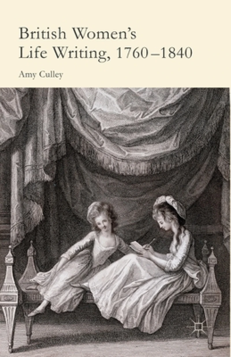 British Women''s Life Writing, 1760-1840