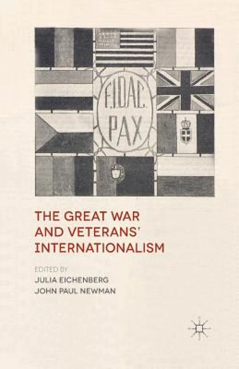 The Great War and Veterans'' Internationalism