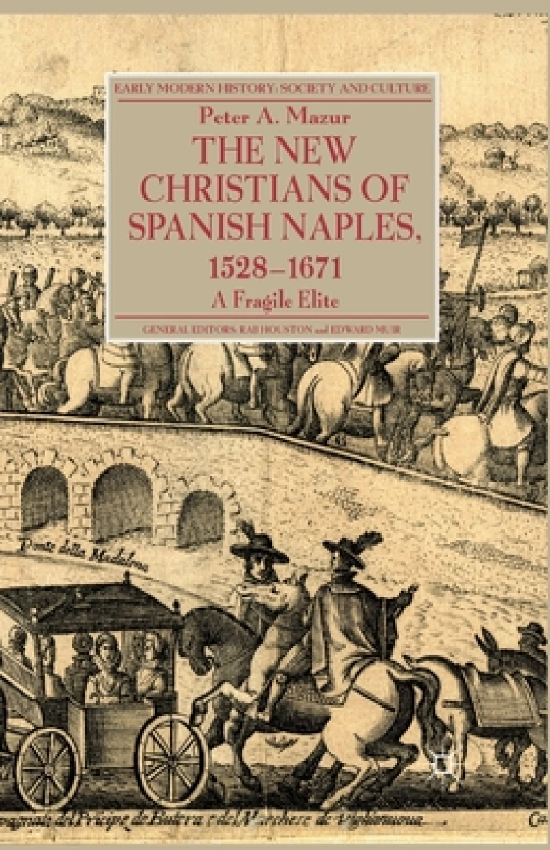 The New Christians of Spanish Naples 1528-1671