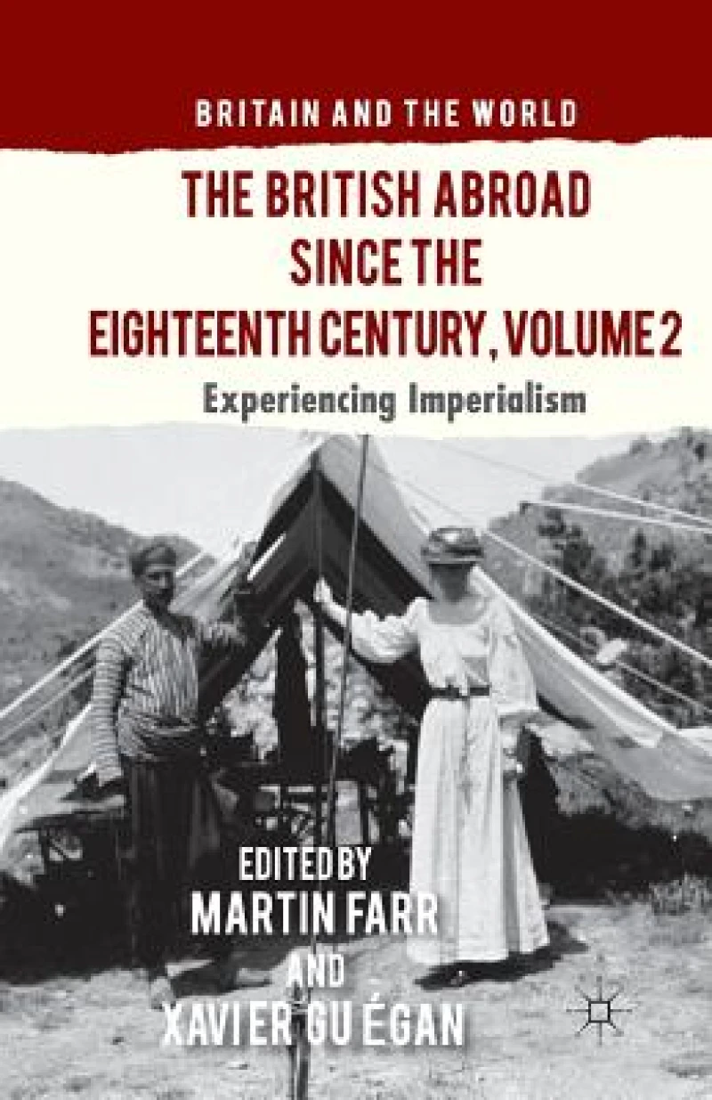 The British Abroad Since the Eighteenth Century, Volume 2