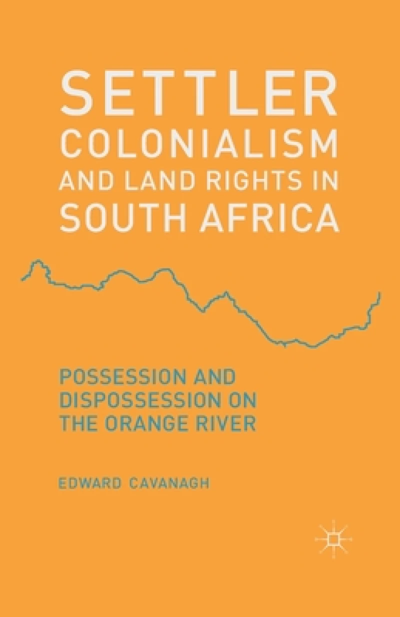 Settler Colonialism and Land Rights in South Africa