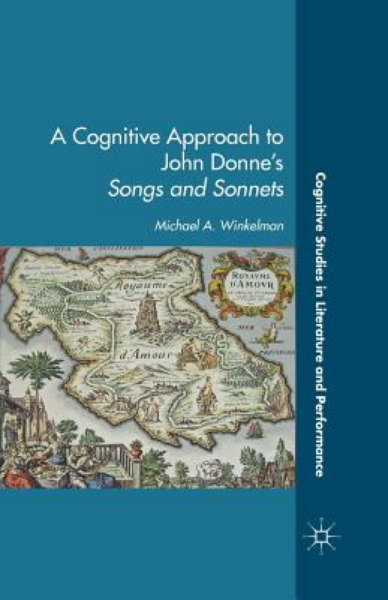 A Cognitive Approach to John Donne''s Songs and Sonnets