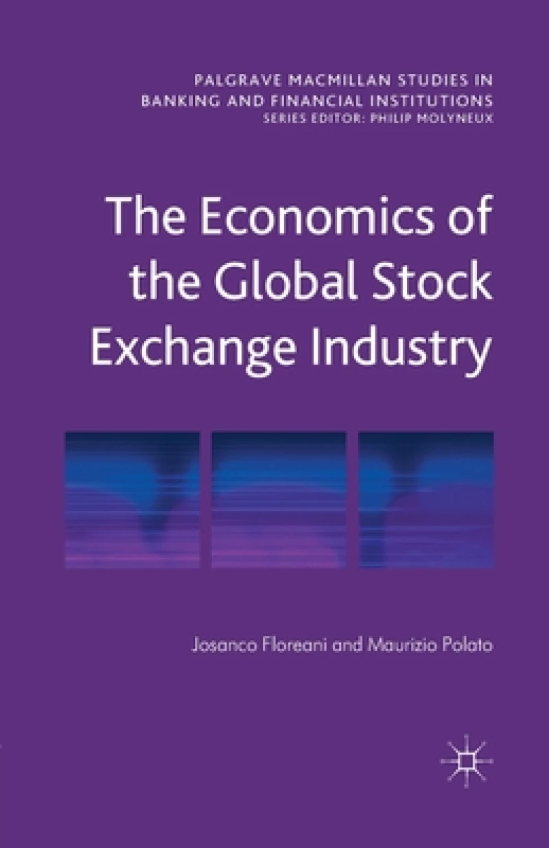 The Economics of the Global Stock Exchange Industry