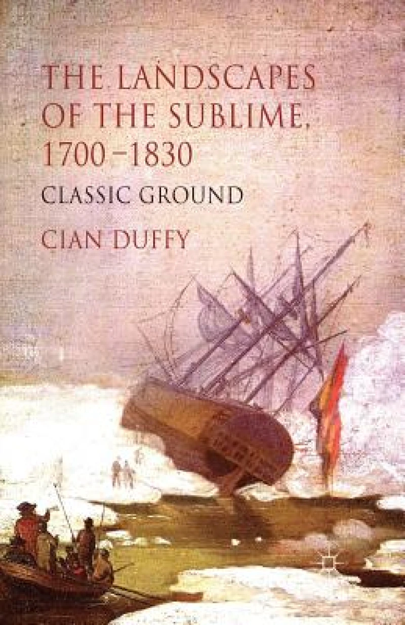 The Landscapes of the Sublime 1700-1830